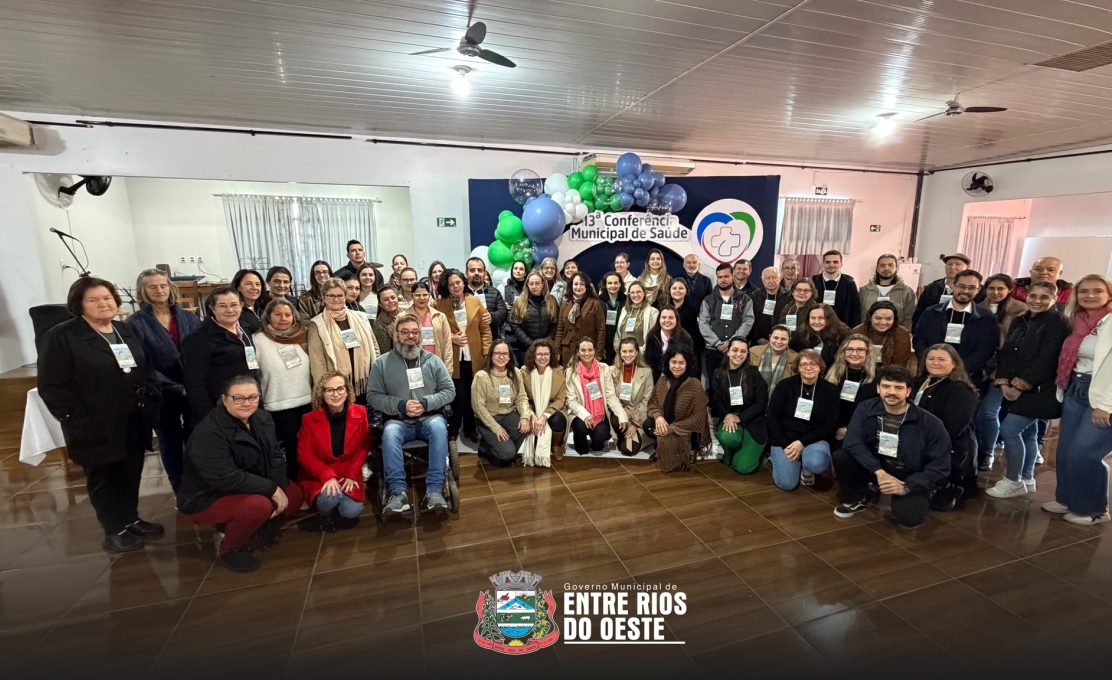 13ª CONFERÊNCIA MUNICIPAL DE SAÚDE DE ENTRE RIOS DO OESTE 