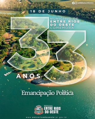 PARABÉNS PELOS 33 ANOS DE EMANCIPAÇÃO POLÍTICA DE ENTRE RIOS DO OESTE