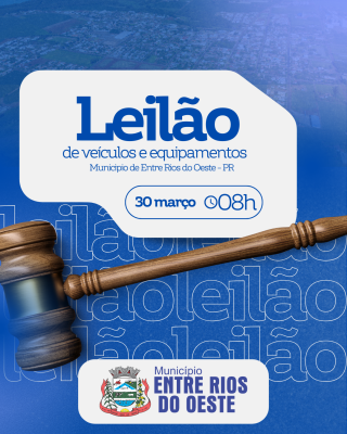 PREFEITURA DE ENTRE RIOS DO OESTE REALIZA LEILÃO DE VEÍCULOS E EQUIPAMENTOS EM 30 DE MARÇO